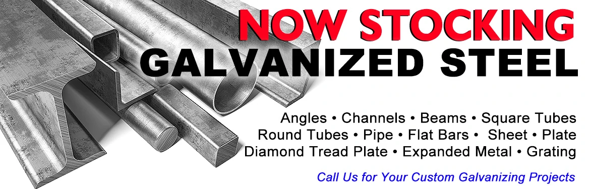 Now Stocking Galvanized Steel